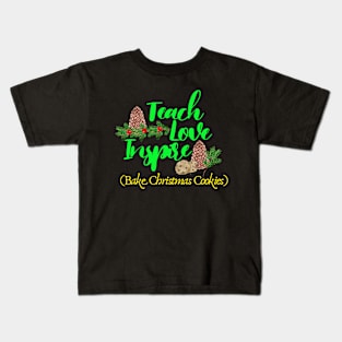 Teacher Teach Love Inspire Bake Christmas Cookie Kids T-Shirt